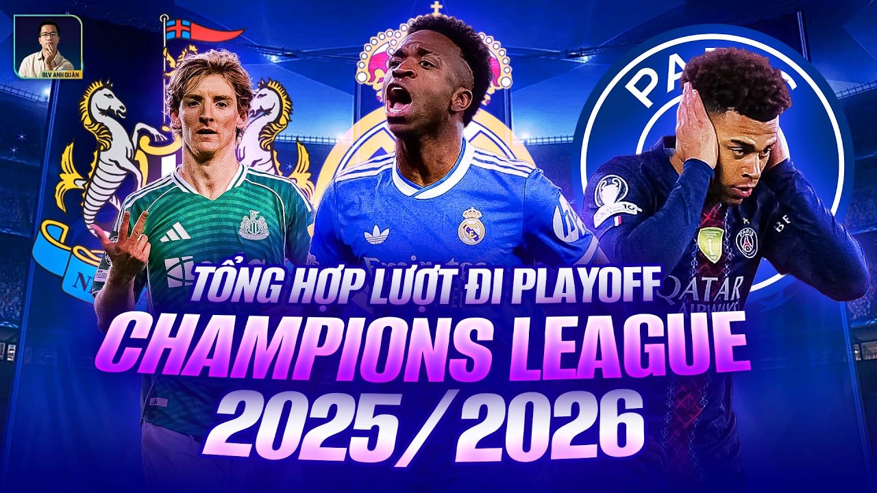 TỔNG HỢP CHAMPIONS LEAGUE 2025/2026: LƯỢT ĐI VÒNG PLAYOFF