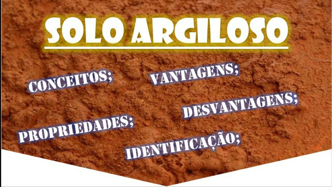Tipos de solo | Solo argiloso