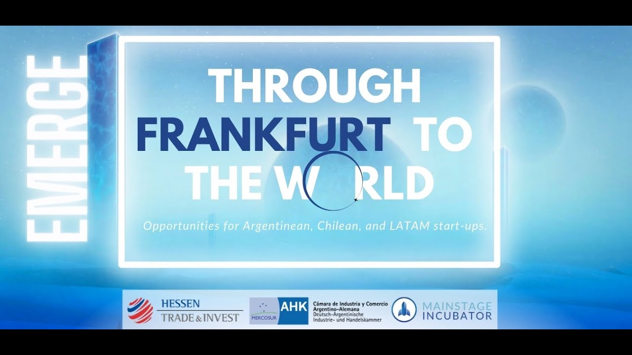 EMERGE 2021-Through Frankfurt to the World | Pitch Event for Argentinian, Chilean & LATAM Startups
