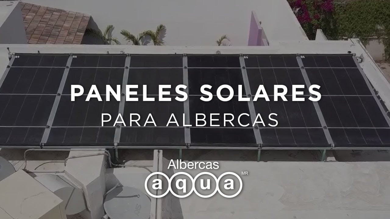 Paneles Solares para Albercas | Albercas Aqua