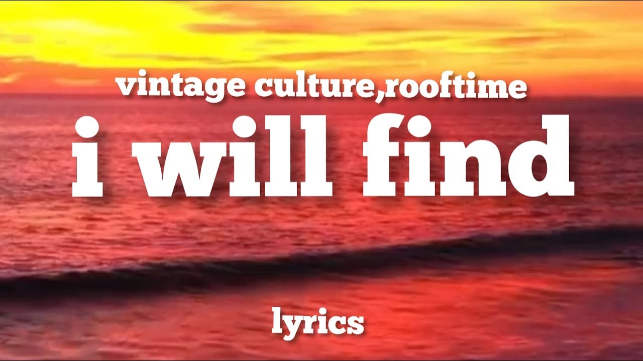 Vintage Culture, Rooftime - I Will Find (LYRICS)
