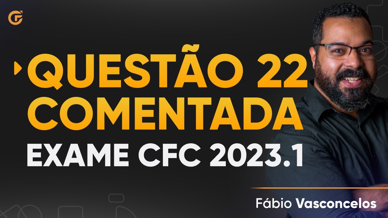 Questão 22 Comentada - Exame de Suficiência 2023.1