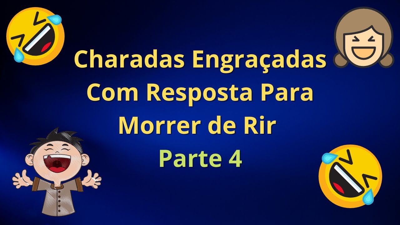 Charadas Engraçadas com Resposta Para Morrer de Rir Parte 4