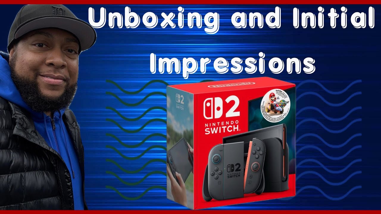 Nintendo Switch 2: Initial Impressions & Unboxing