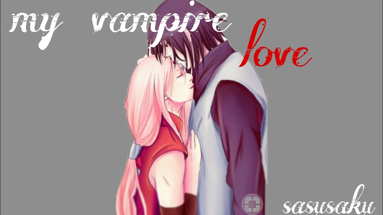 SasuSaku - my vampire love - part 1