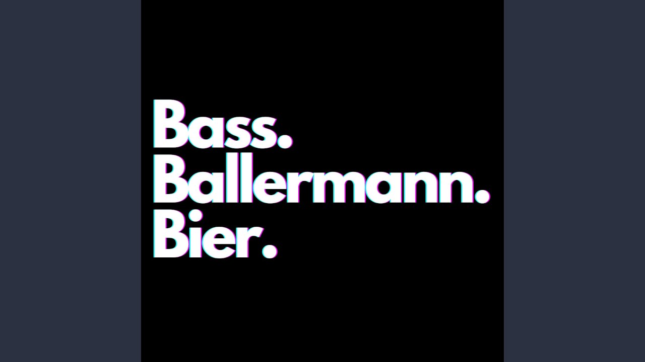 Bass.Ballermann.Bier.