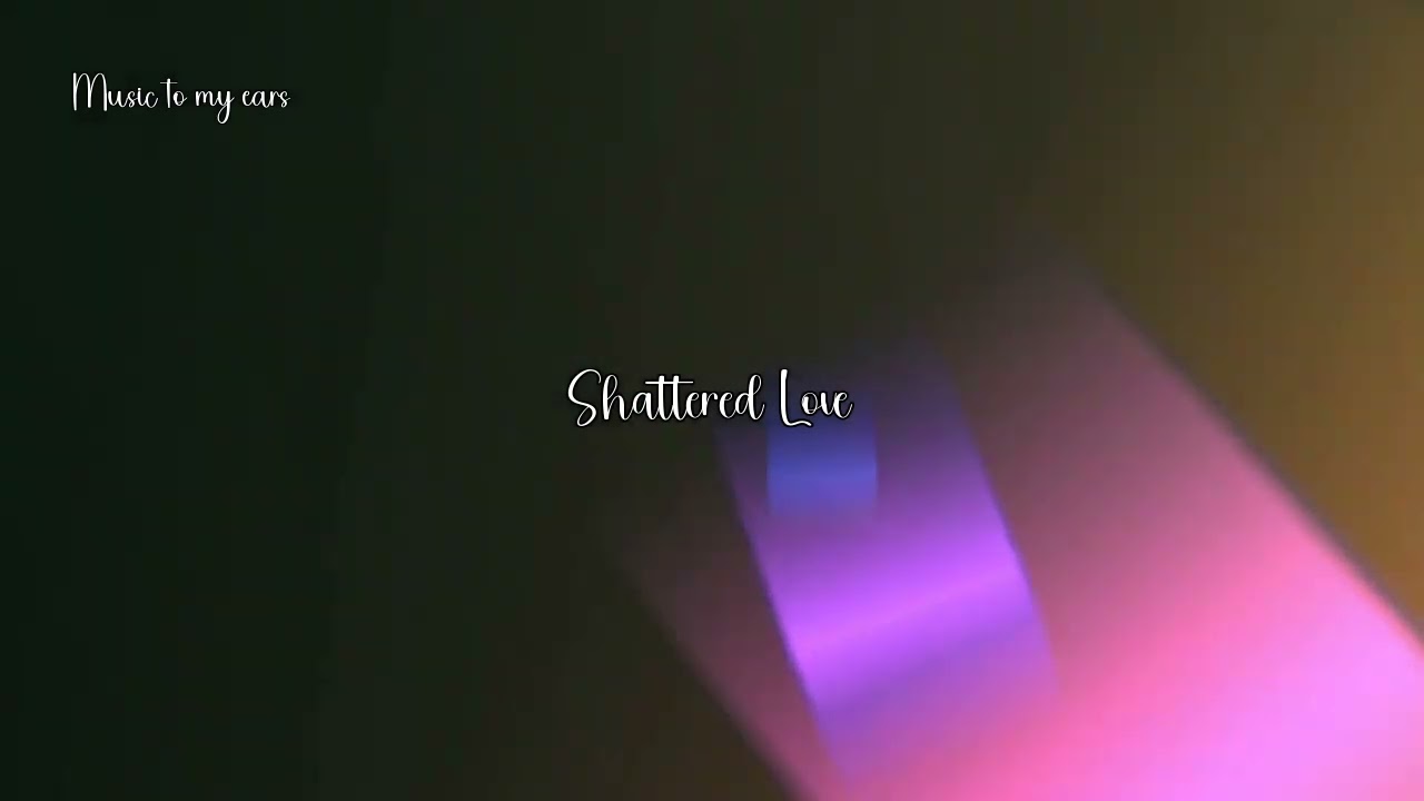 Shattered Love