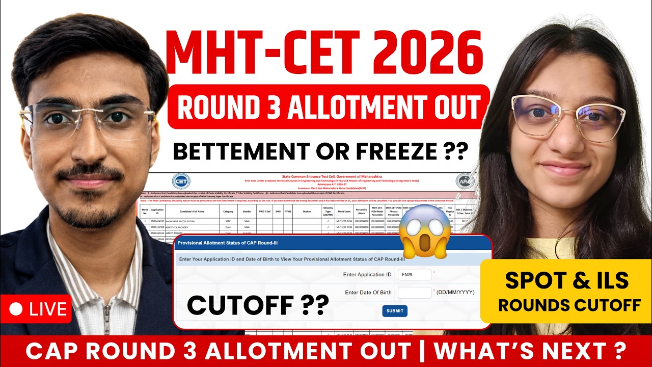 🚨FREEZE OR BETTERMENT? CUTOFF ROUND 4? MHT CET 2026 CAP Round 3 Allotment OUT!