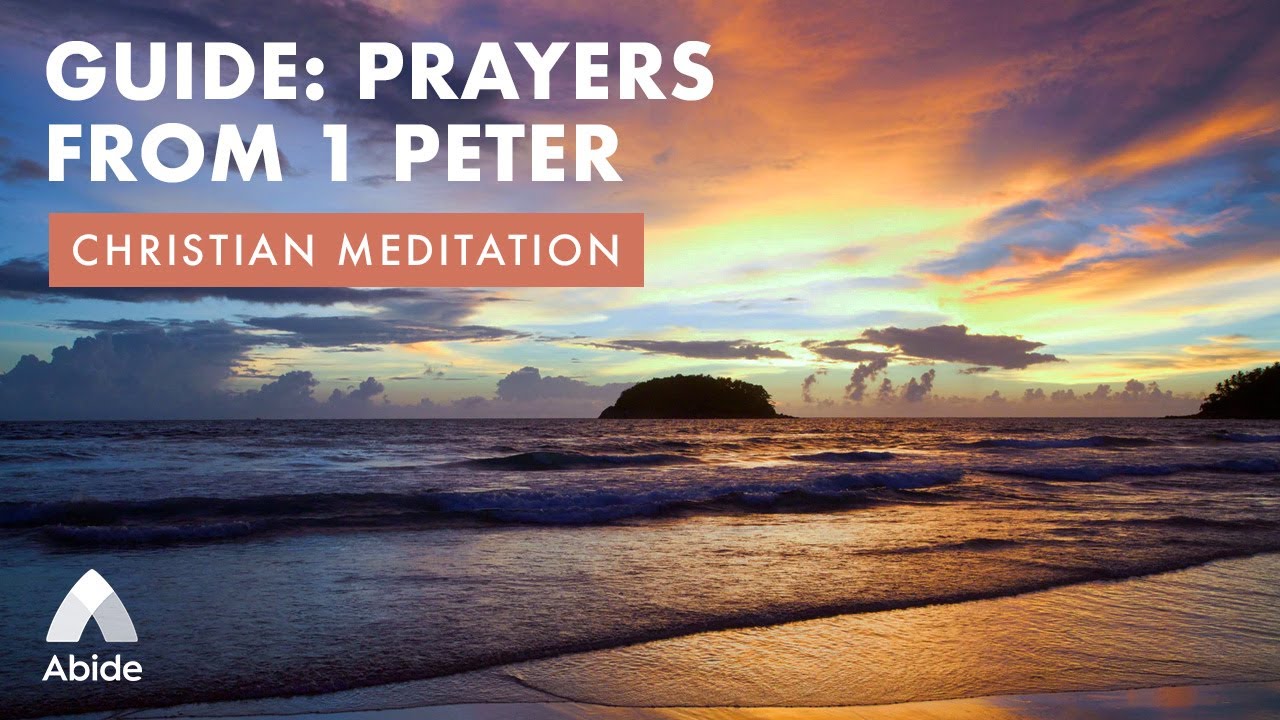 Christian Meditation GUIDE: PRAYERS FROM 1 PETER