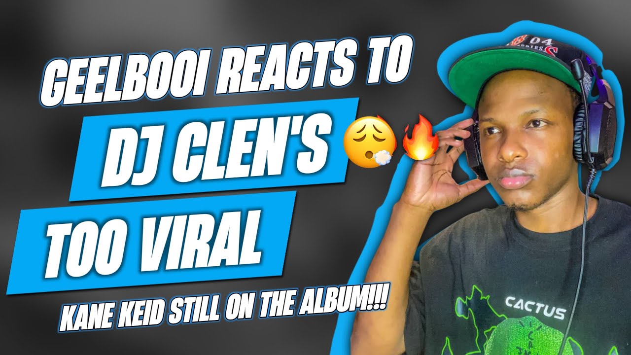 DJ CLEN TOO VIRAL ALBUM REACTION PART 1