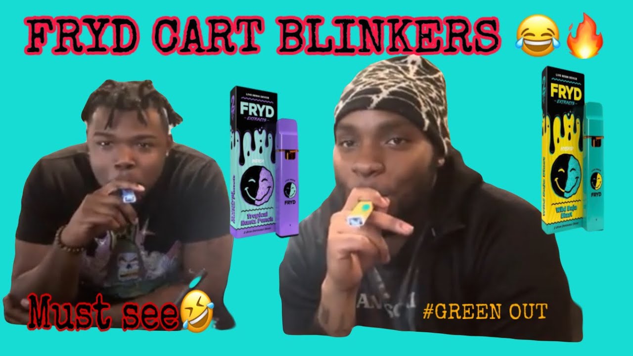 FRYD CART BLINKERS  😂 * MUST SEE  (GREEN OUT )
