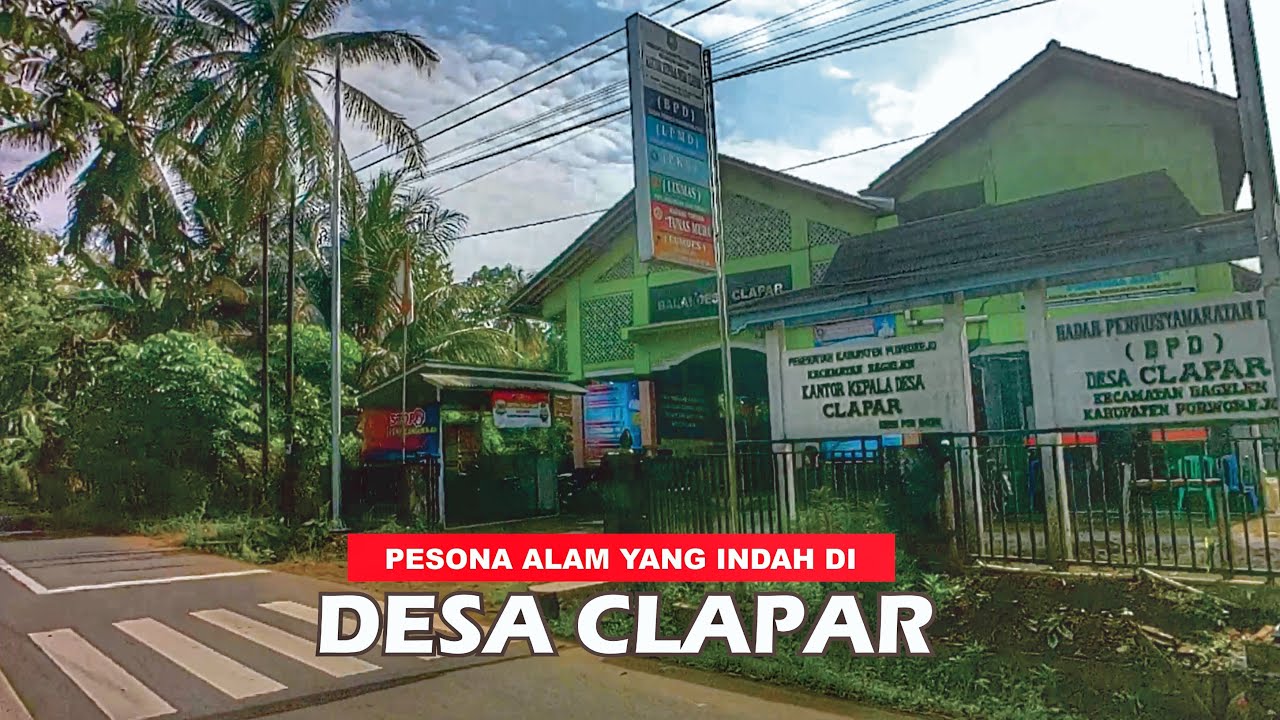 DESA CLAPAR, PESONA DESA ASRI NAN HIJAU DI KECAMATAN BAGELEN PURWOREJO