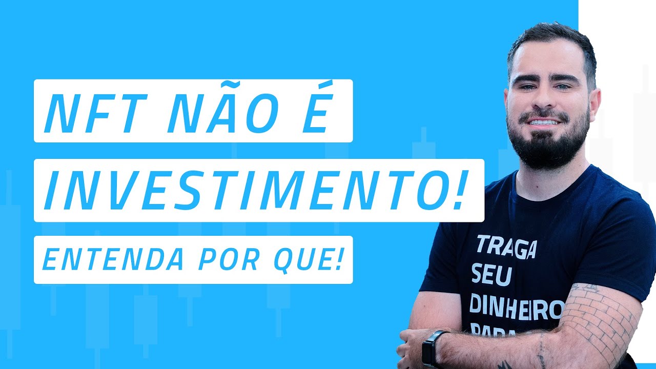 NFT não é investimento! Entenda por que!