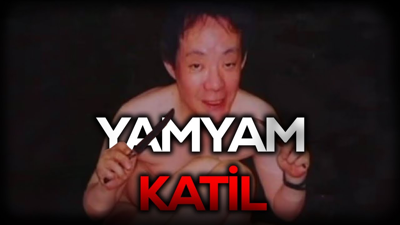 YAMYAM SERİ KATİLİN HİKAYESİ (ISSEI SAGAWA)