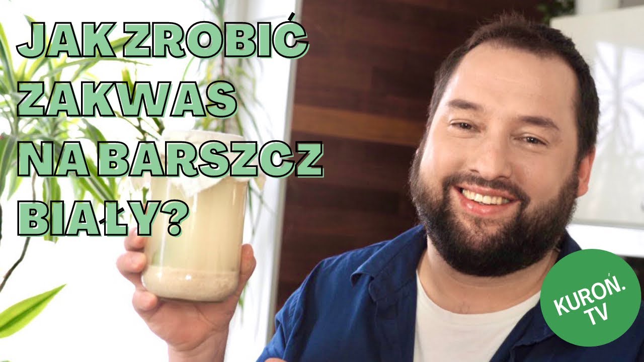 Jak zrobić zakwas na barszcz biały? - JASIEK KUROŃ GOTUJE - KUROŃ.TV