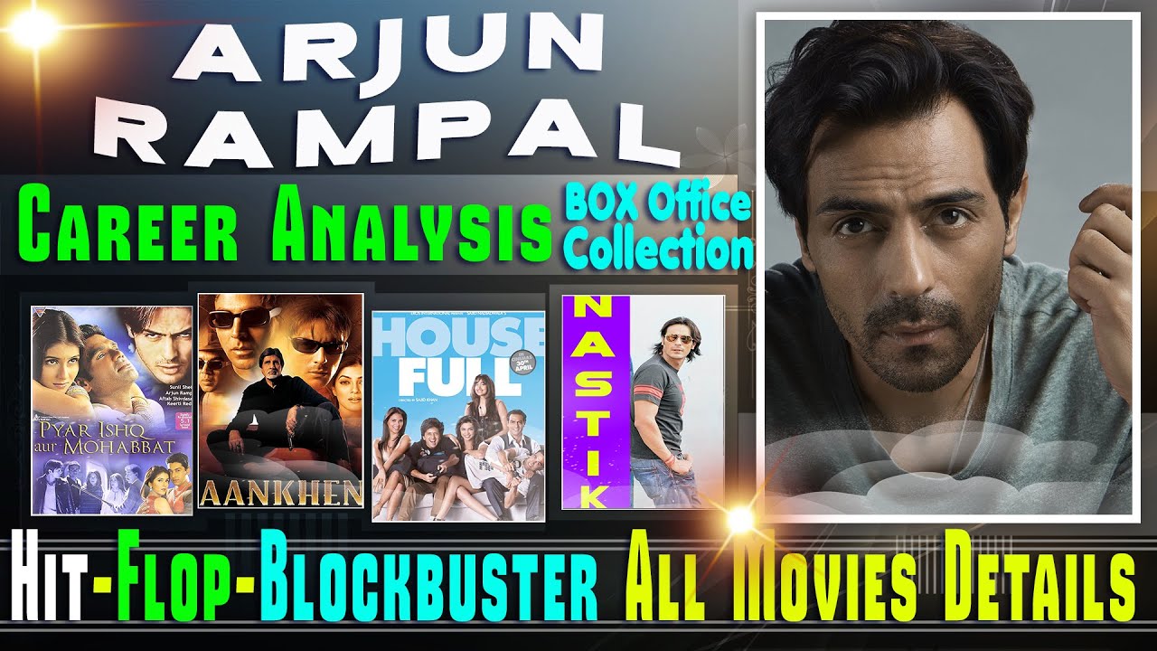 Arjun Rampal Box Office Collection Analysis Hit and Flop Blockbuster All Movies List.