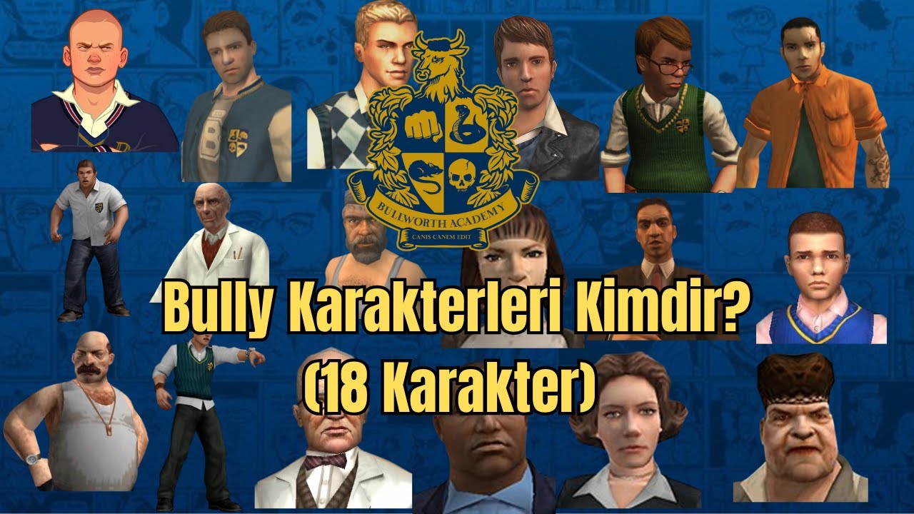 Bully Karakterleri Kimdir? (Bully Karakter Analizi)