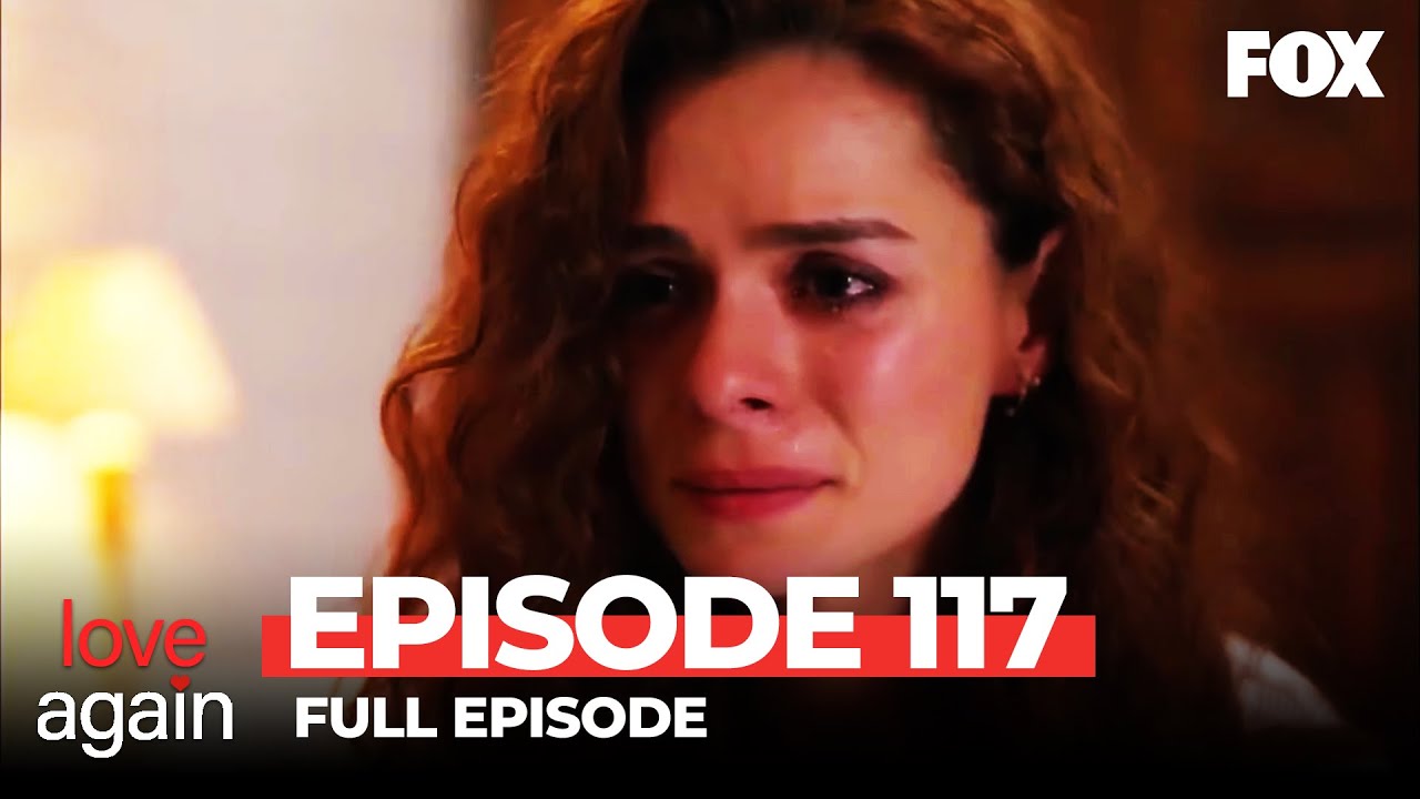 In Love Again Episode 117 (Full Episode)