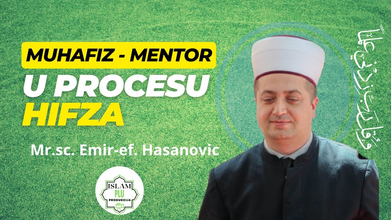 Muhafiz u procesu hifza | Emir Hasanovic