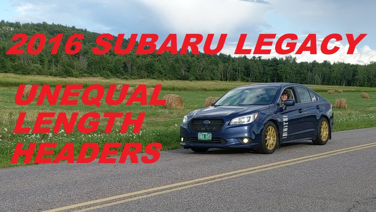 2016 Subaru Legacy 2.5i Equal vs Unequal Length Headers
