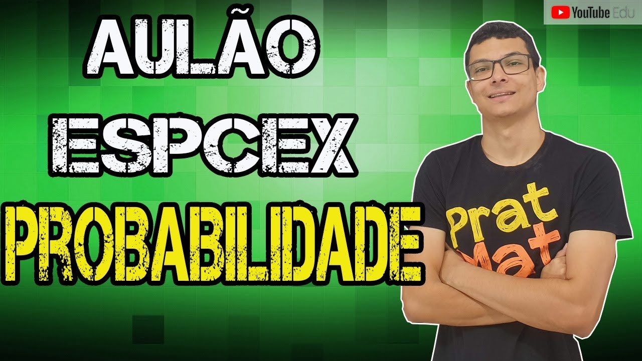 MATEMÁTICA ESPCEX - Probabilidade - Somente questões de prova resolvidas !!