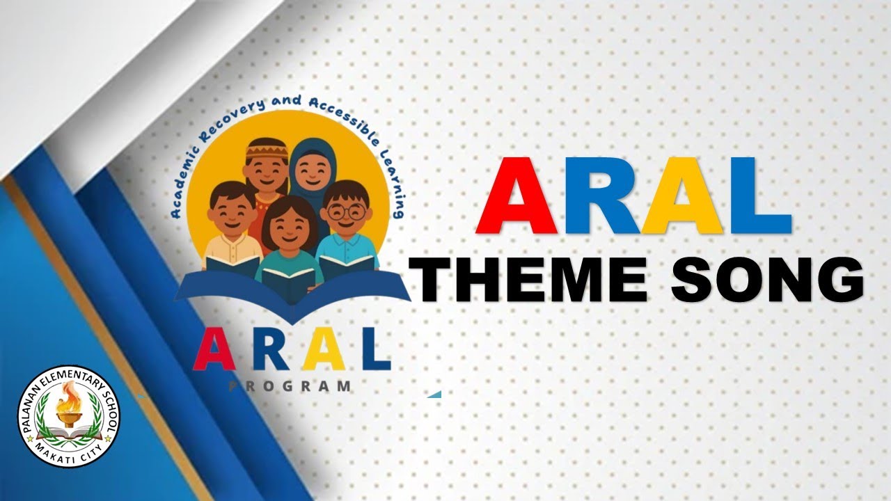 ARAL  PROGRAM Theme Song