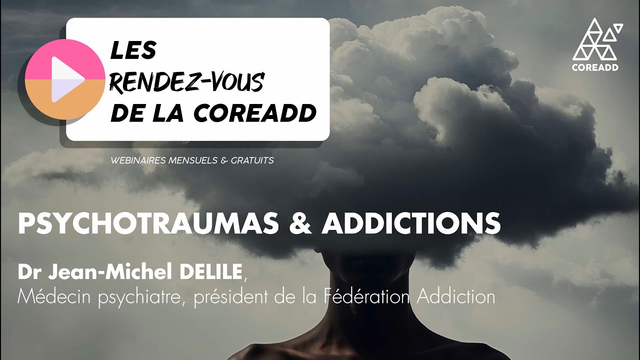 RENDEZ-VOUS DE LA COREADD⎜Psychotraumas & addictions