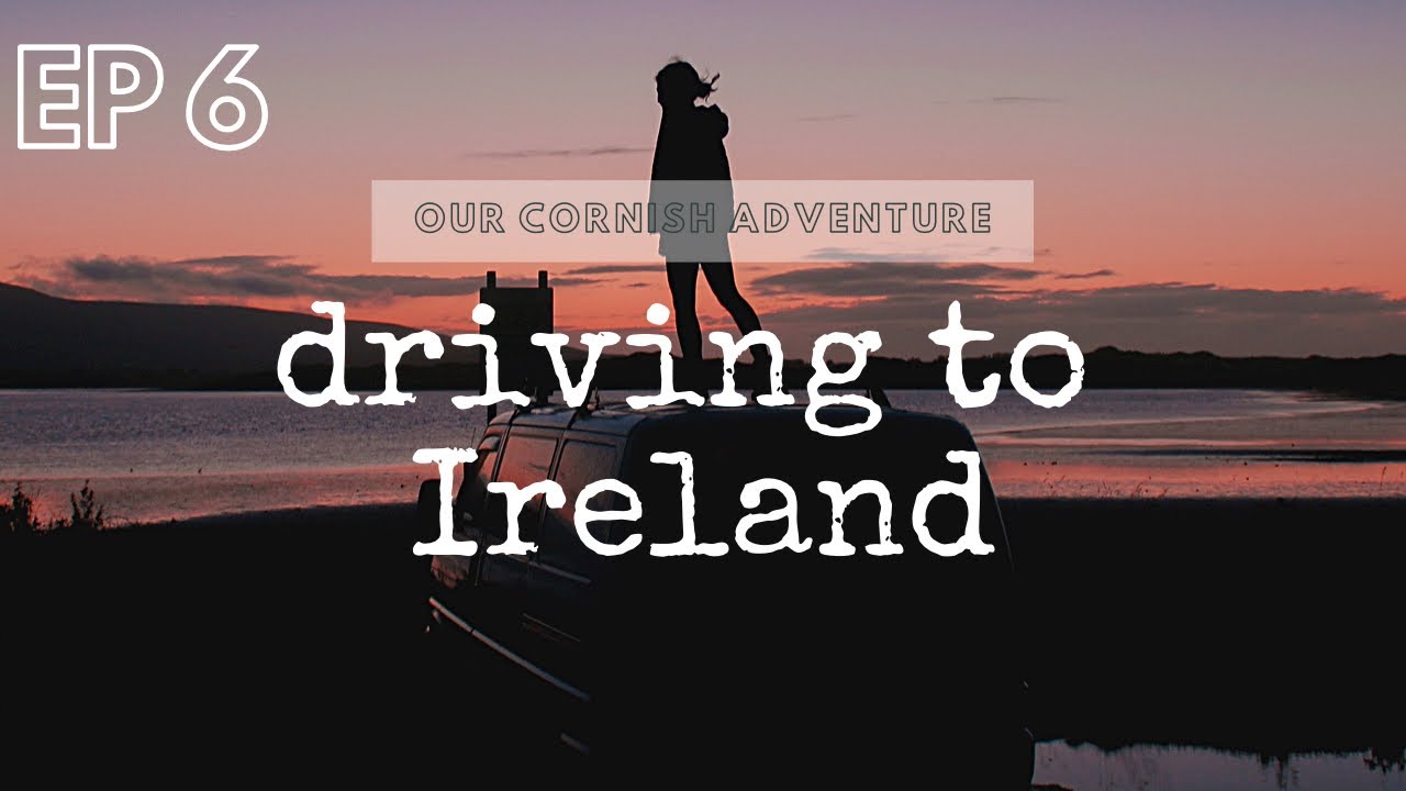 Driving to Ireland pt1 // Our Irish Adventure