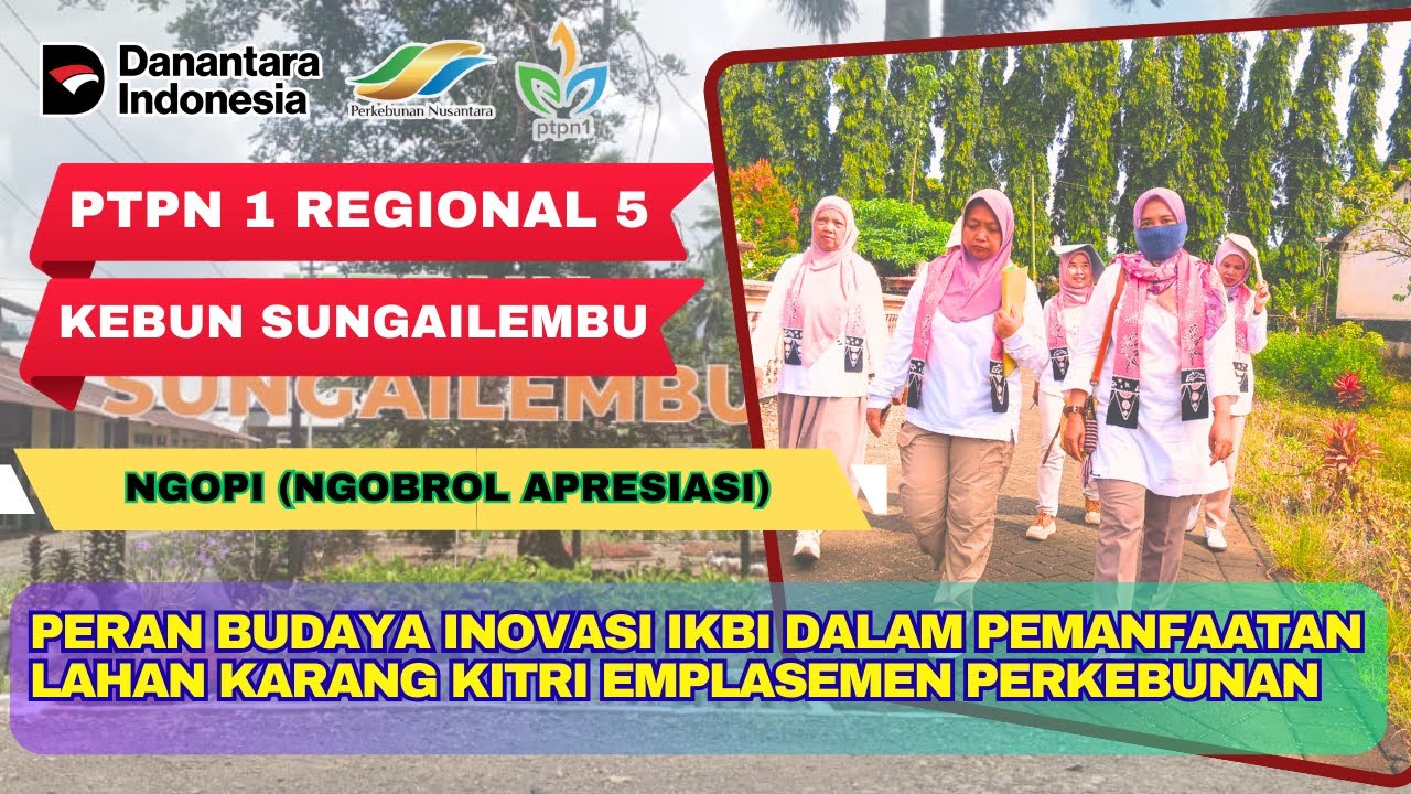 NGOPI _Peran Budaya Inovasi IKBI dalam Pemanfaatan Lahan Karang Kitri Emplasemen Perkebunan