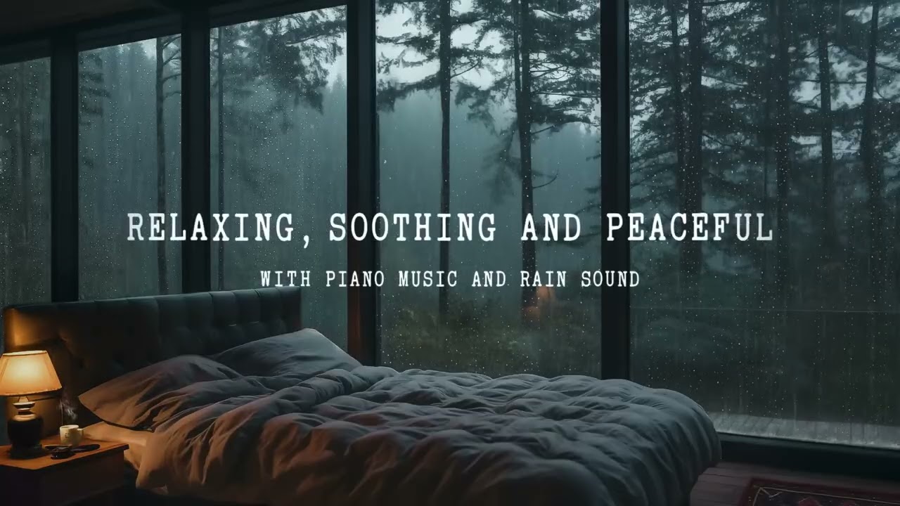 8 Hours Rain Sounds & Relaxing Piano Music in the Forest Bedroom