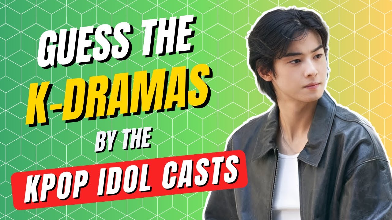KPOP GAME | GUESS THE K-DRAMA TITLES BY THE KPOP IDOL CASTS
