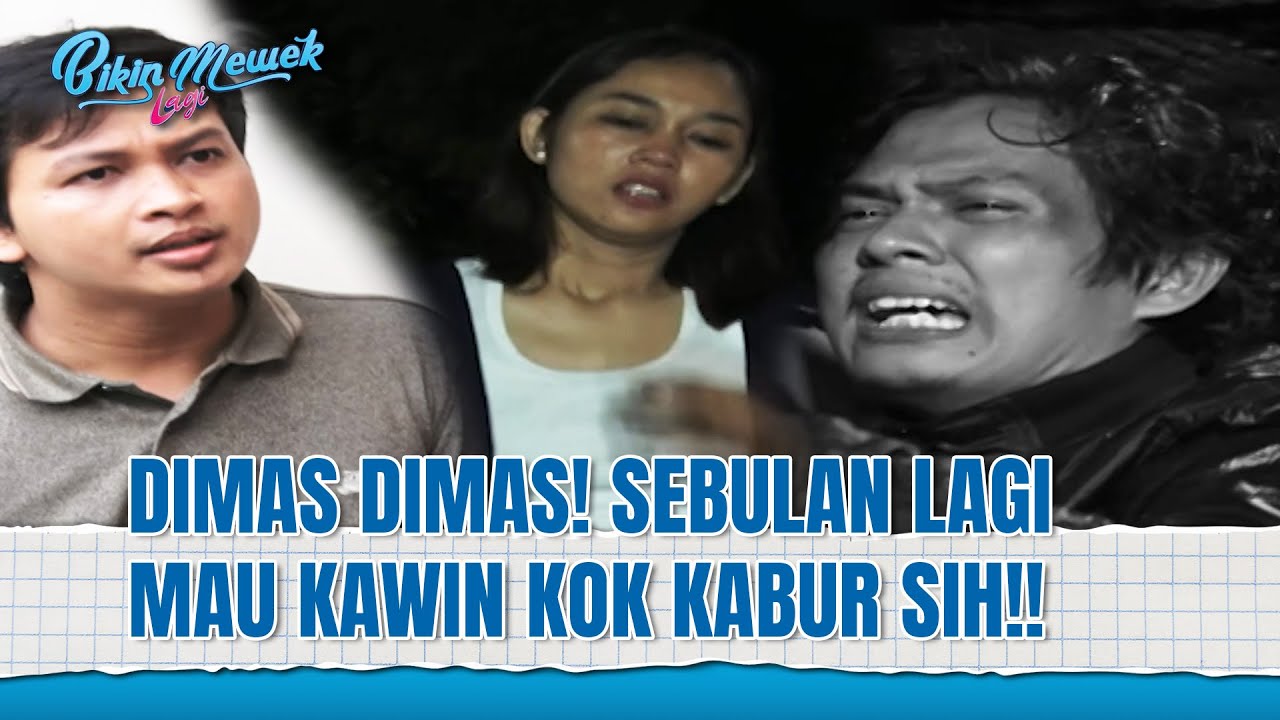 Dimas Dimas Udah Punya Istri Masih Aja Kegatelan! | Bikin Mewek Lagi Eps 8 FULL