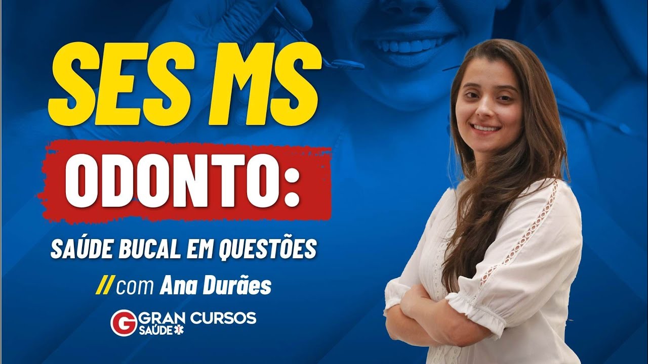 SES MS Odonto: Saúde Bucal em questões com Ana Durães