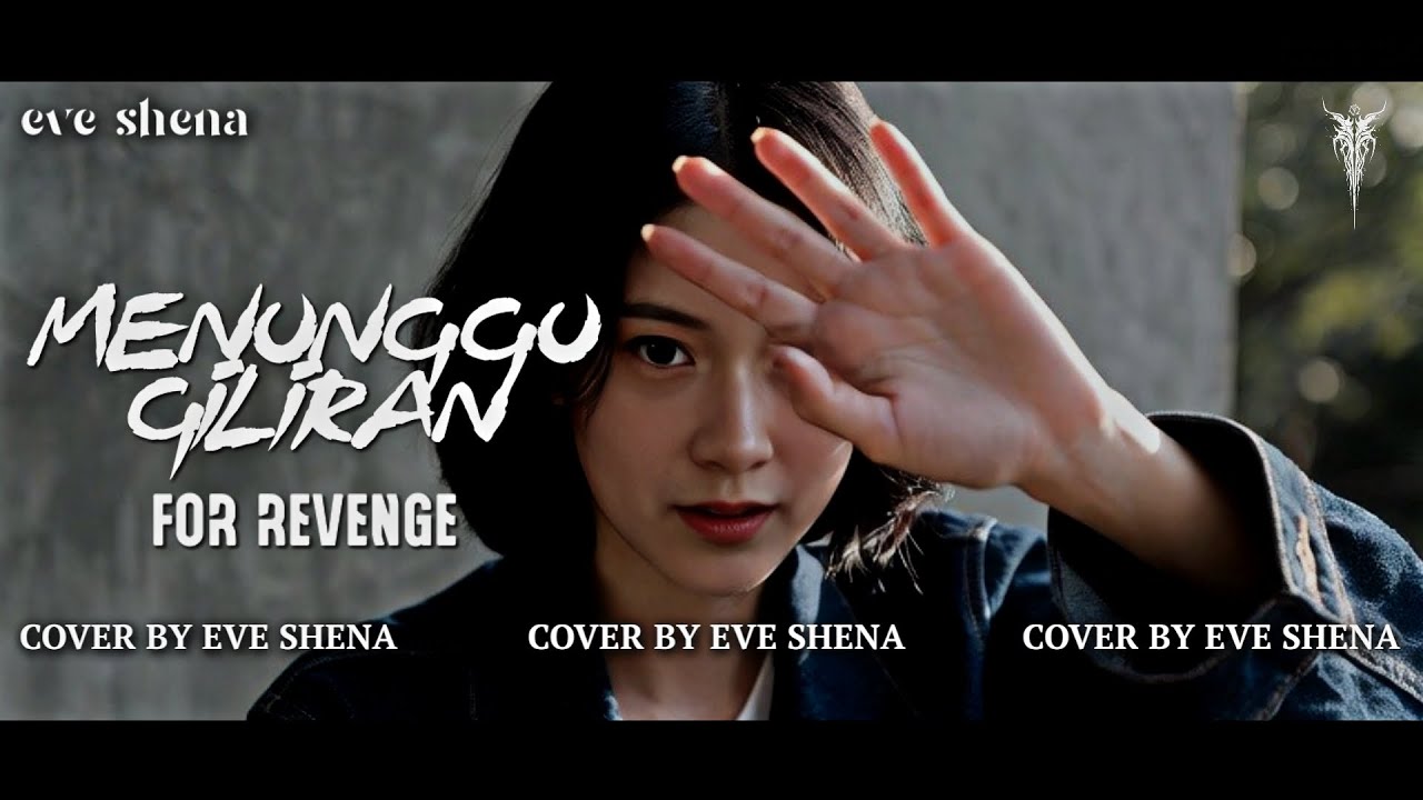 Menunggu Giliran - for Revenge ft Elsa Japasal Cover by Eve Shena #eveshenaofficial #forrevenge