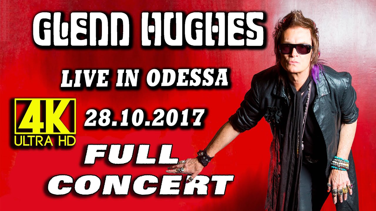 Glenn Hughes ☆ Live in Odessa 2017 (Full Concert 4K)
