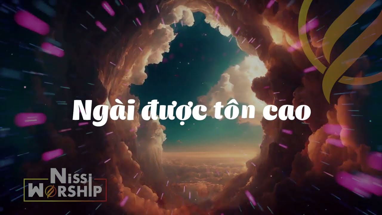 NGÀI ĐƯỢC TÔN CAO [Karaoke - Video Lyric - Beat Nhạc có Melody] - Nissi Worship