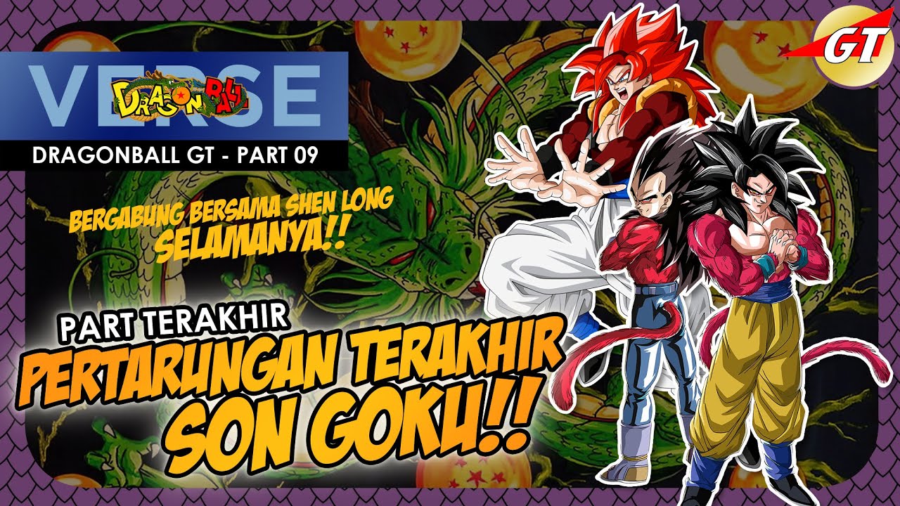 CERITA DRAGONBALL GT -  PART 09 - PERTARUNGAN TERAKHIR SON GOKU!!