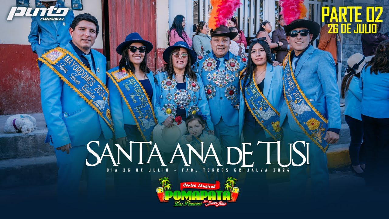 SANTA ANA DE TUSI 2024 - 26 JULIO/FIESTA PATRONAL HONOR A MADRE SANTA ANA FAM: TORRES GRIJALVA