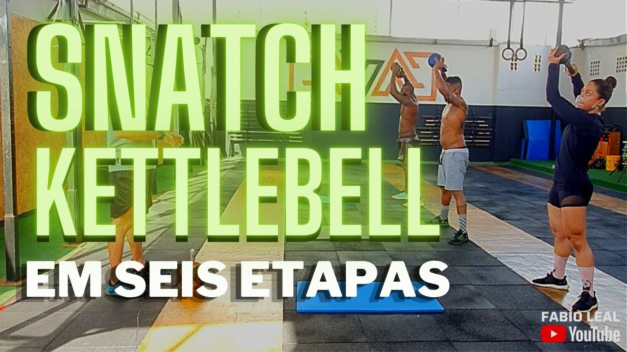 SNATCH KETTLEBELL EM SEIS ETAPAS
