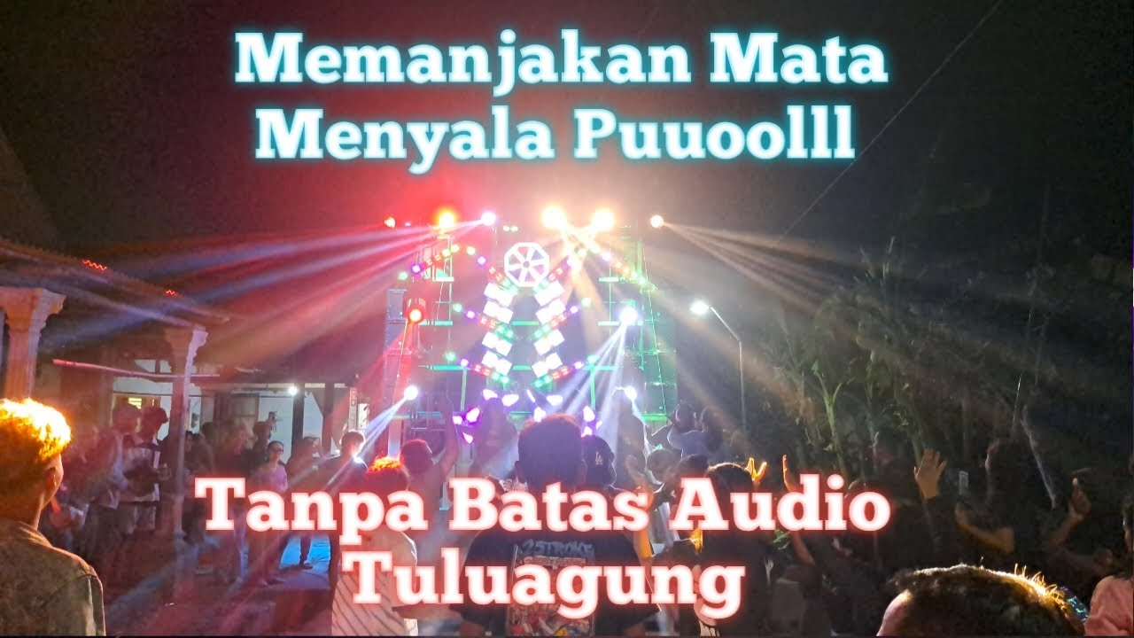 Tanpa Batas Audio Tuluagung Gila Banget Memanjakan Mata