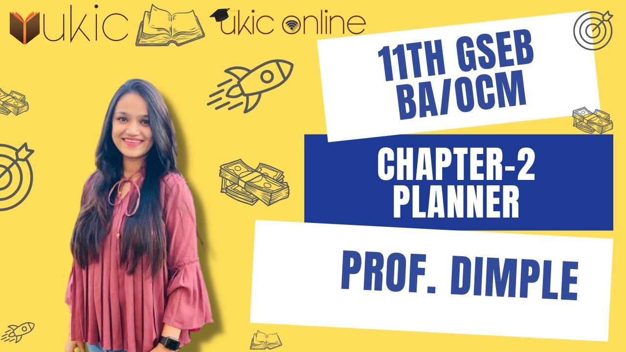 11th GSEB BA/OCM Chapter-2 Planner | Class 11 | Session 2022-23 | UKIC | Prof. Dimple Kachchhy