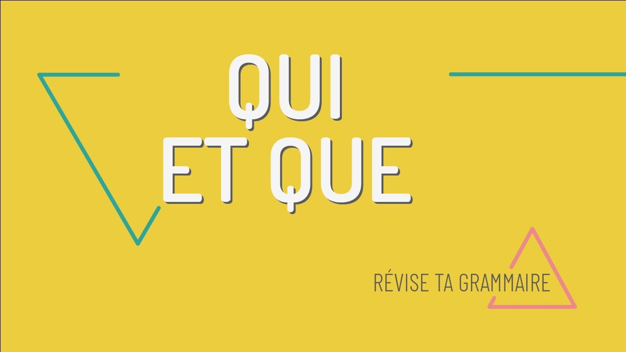 R&eacute;vise ta grammaire : pronoms relatifs qui et que