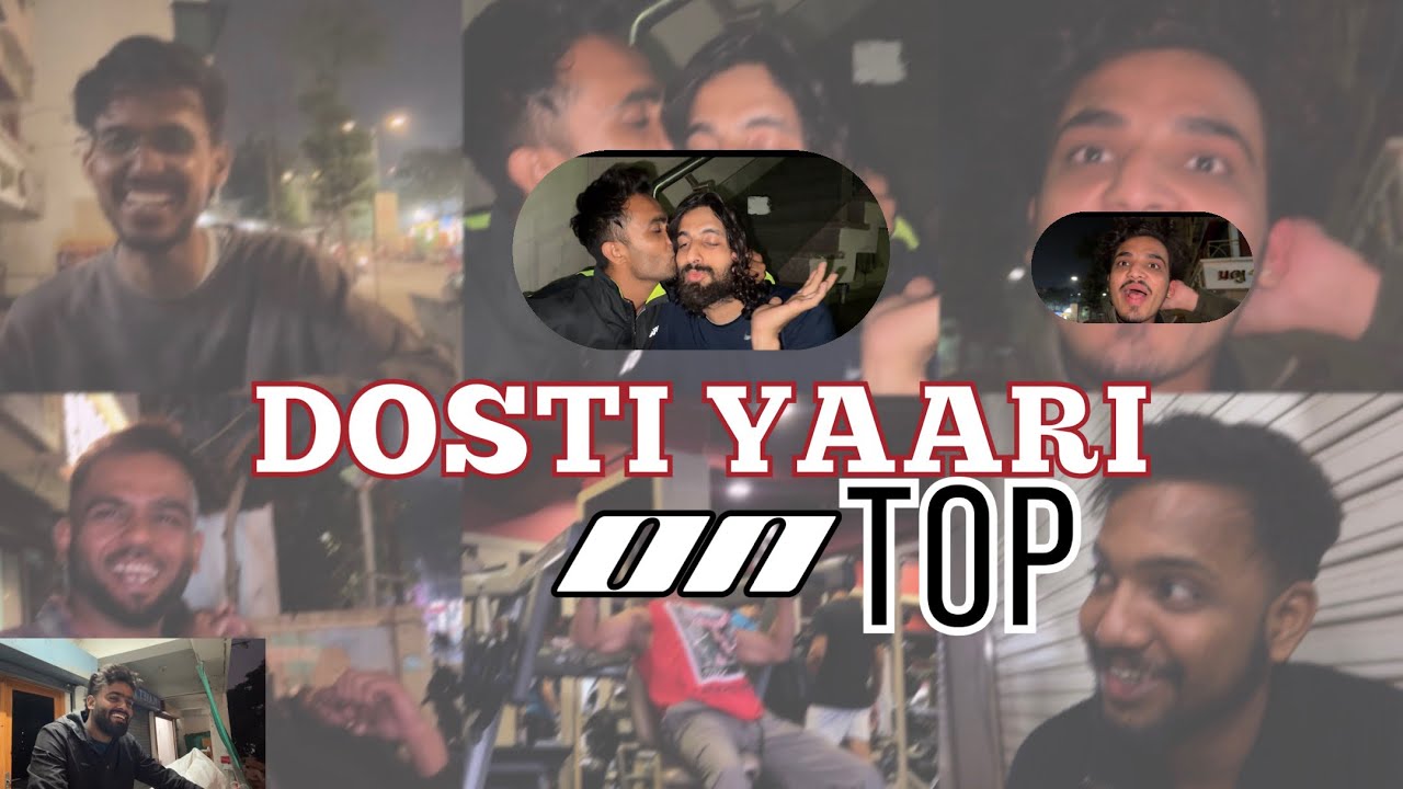 31st VLOG DOSTI YAARI ON TOP 