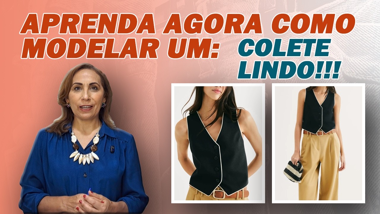 Colete Fácil: Técnica de Modelagem que Ninguém Te Contou!