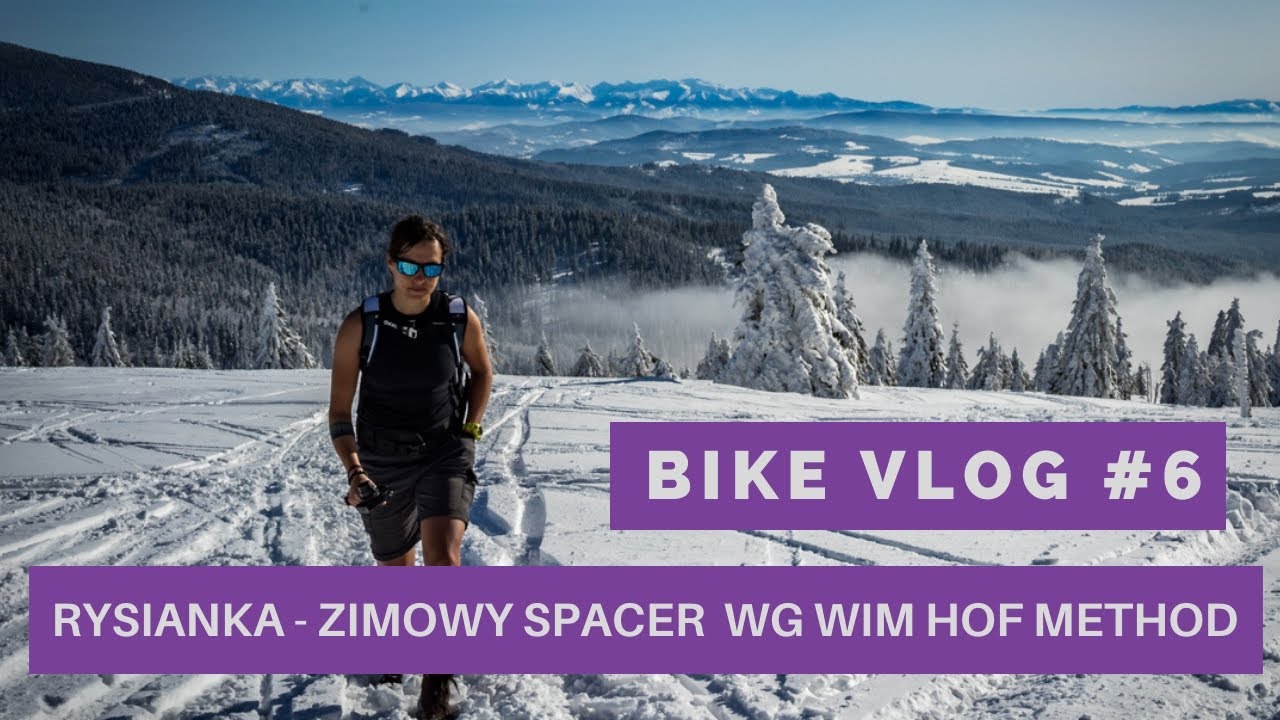 BIKE VLOG #6 Rysianka   zimowy spacer według Wim Hof Method