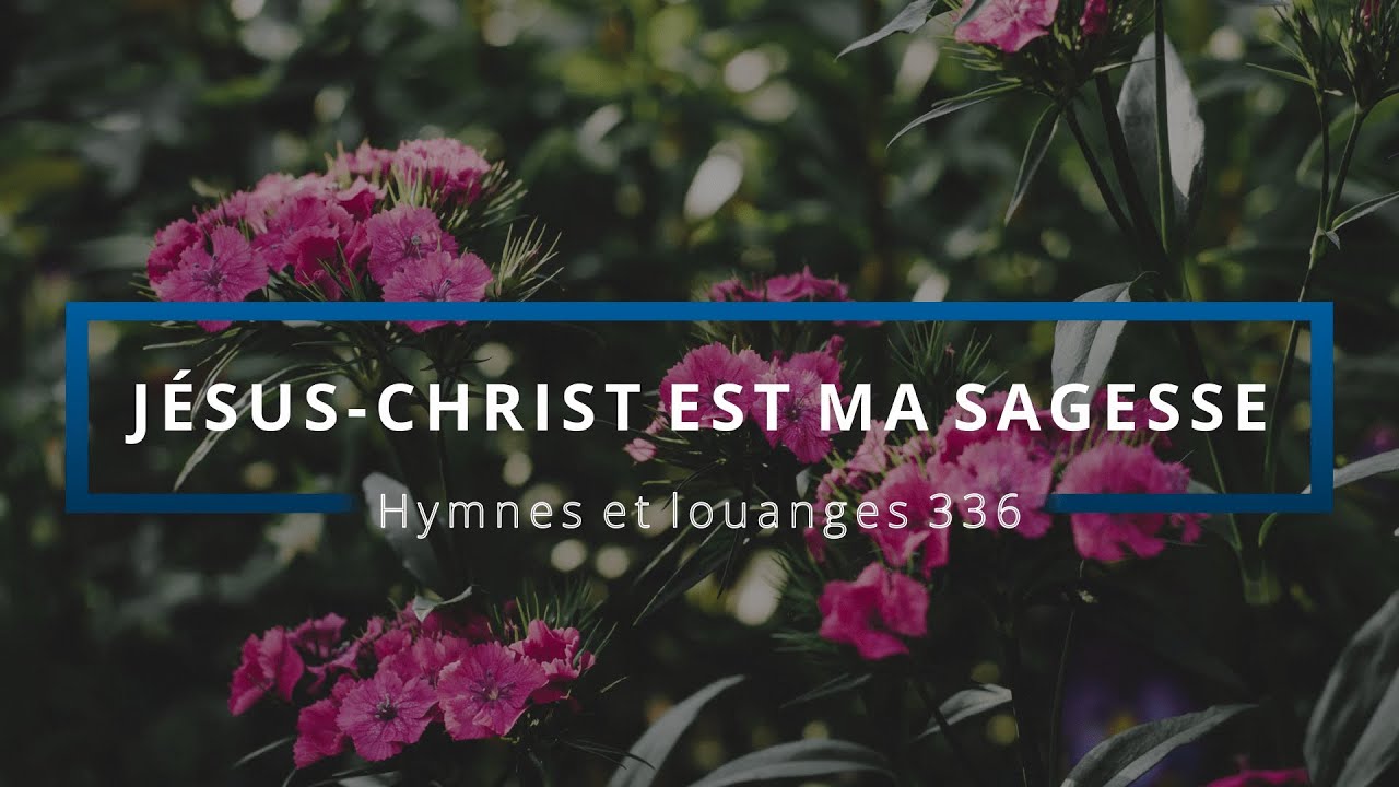 336 - Jésus-Christ est ma sagesse (voix) | Hymnes et louanges | Audréanne Cloutier
