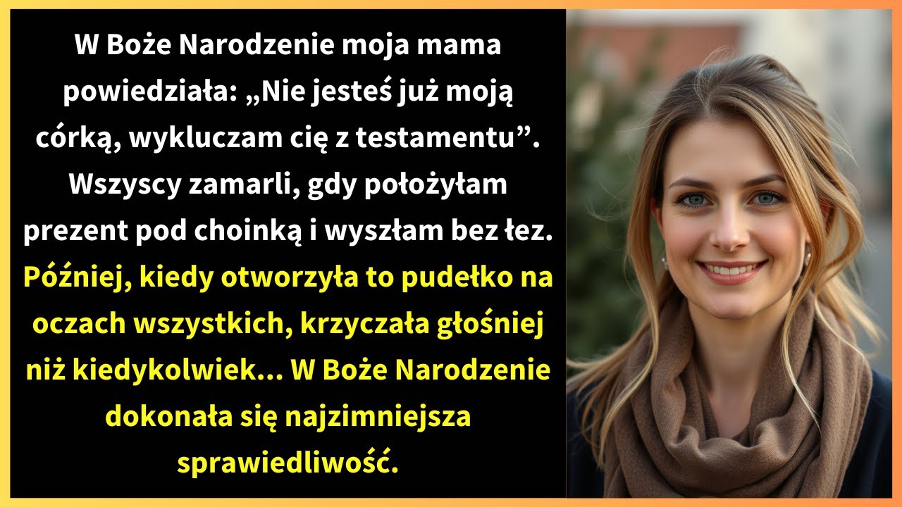 W Boże Narodzenie moja mama powiedziała: „Nie jesteś już moją córką, wykluczam cię z testamentu”.