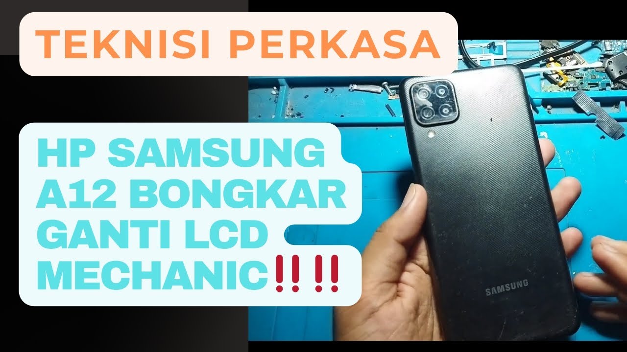 Cara mudah bongkar dan Ganti Lcd Hp Samsung A12 dari Mechanic