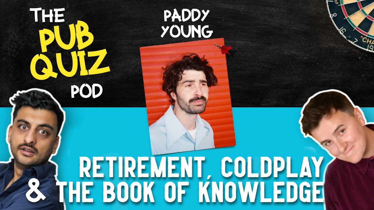 The Pub Quiz Pod - Ep 18 - Paddy Young