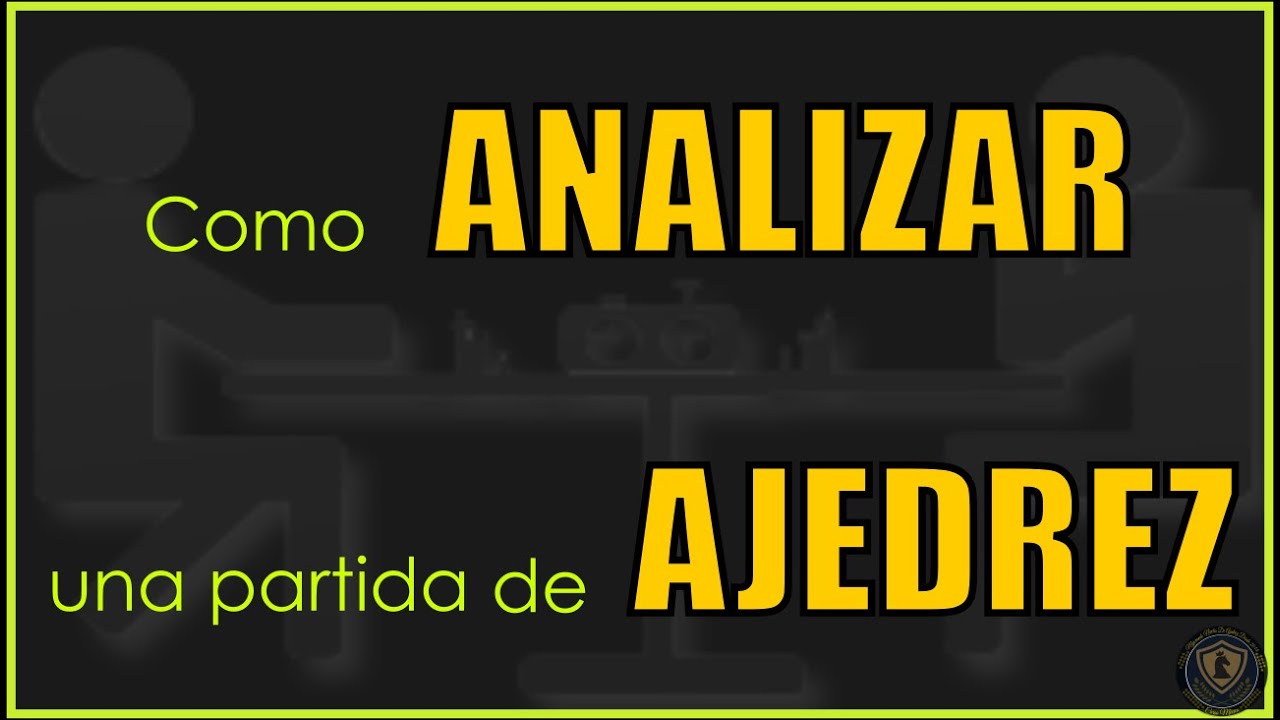 Como analizar una partida de ajedrez correctamente